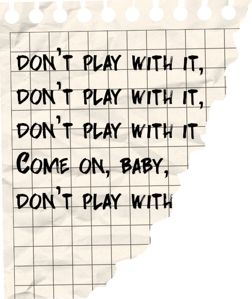 don't play with it lyrics