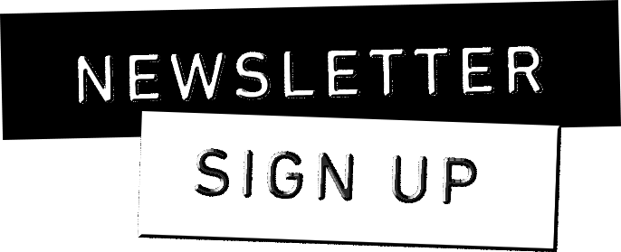 sign up for the newsletter